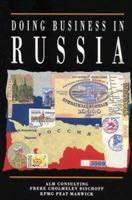 Doing Business in Russia: Alm Consulting Frere Cholmeley Bischoff Kpmg Peat Marwick 0844235644 Book Cover