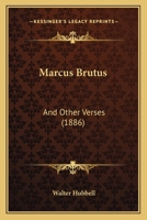 Marcus Brutus and Other Verses 1166560864 Book Cover