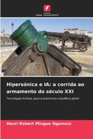 Hipersónica e IA: a corrida ao armamento do século XXI (Portuguese Edition) 6209155111 Book Cover