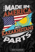 Made In America With Kazakhstani Parts: Kazakhstani 2020 Calender Gift For Kazakhstani With there Heritage And Roots From Kazakhstan 1650608403 Book Cover