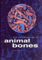 The Archaeology Of Animal Bones 0750935243 Book Cover