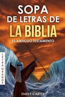 Sopa de Letras de la Biblia - El Antiguo Testamento B088SSMNZL Book Cover