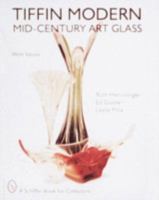 Tiffin Modern: Mid-Century Art Glass (Schiffer Book for Collectors With Value Guide.) 0764303201 Book Cover