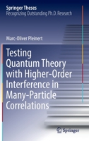 Testing Quantum Theory with Higher-Order Interference in Many-Particle Correlations 3031044533 Book Cover