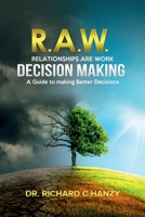 R.A.W. Decision-making- A Guide to Making Healthier Decisions 1961169177 Book Cover