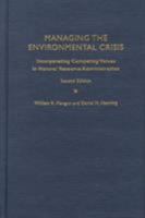 Managing the Environmental Crisis: Incorporating Competing Values in Natural Resource Administration 0822323796 Book Cover