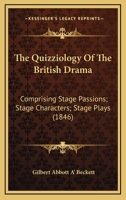The Quizziology of the British Drama ... 1377377237 Book Cover