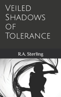 Veiled Shadows of Tolerance B0CFCLRGGX Book Cover