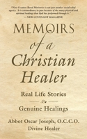Memoirs of a Christian Healer: Real Life Stories Genuine Healings 1647186056 Book Cover