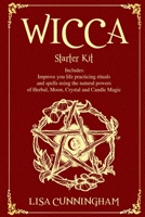 WICCA: Starter Kit: Improve your life practicing rituals and spells using the natural powers of Herbal, Moon, Crystal and Candle Magic B084B2Z4GF Book Cover