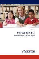 Pair work in ELT: A Modern Way of Teaching English 3845430486 Book Cover