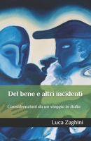 Del bene e altri incidenti: Considerazioni da un viaggio in Italia (Italian Edition) B0HKDJ1H9B Book Cover