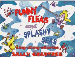 Funny Fleas and Splashy Seas 0992938929 Book Cover