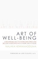 Art of Well-Being: A Remarkable Way to Overcome Stress and Become More Effective at Work and at Home 1452566461 Book Cover