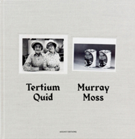 Murray Moss: Tertium Quid: Pictorial Narratives Created from Vintage Press Photographs 0985995831 Book Cover