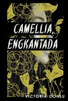Camellia, Engkantada B0BGFQMVD3 Book Cover