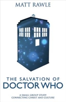 The Salvation of Doctor Who Worship Resources Flash Drive: A Small Group Study Connecting Christ and Culture 1501803824 Book Cover