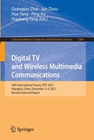 Digital TV and Wireless Multimedia Communications: 18th International Forum, IFTC 2021, Shanghai, China, December 3–4, 2021, Revised Selected Papers ... in Computer and Information Science, 1560) 9811922659 Book Cover