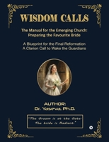 Wisdom Calls: The Manual of the emerging of the favourite bride B0HFT75R67 Book Cover