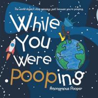 While You Were Pooping 1532027060 Book Cover