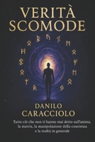 VERITA’ SCOMODE: Tutto ciò che non ti hanno detto sull'anima, la matrix, ka manipolazione della coscienza e la realtà in generale. (Italian Edition) B0FK2L9Q58 Book Cover