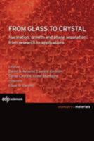 From Glass to Crystal: Nucleation, Growth and Phase Separation: From Research to Applications 2759817830 Book Cover