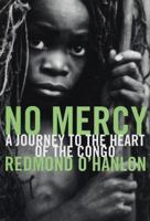 No Mercy: A Journey Into the Heart of the Congo 0679737324 Book Cover