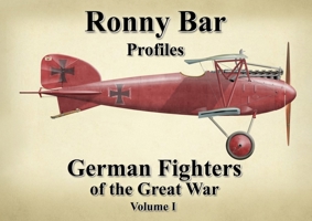 Ronny Bar Profiles: German Fighters of the Great War Vol 1 1911704087 Book Cover