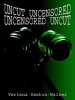 Uncut Uncensored Uncensored Uncut 1414022069 Book Cover