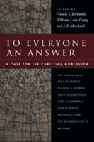 To Everyone an Answer: A Case for the Christian Worldview: Essays in Honor of Norman L. Geisler 0830827358 Book Cover