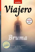 Viajero de la Bruma : Reflexiones Sobre Las Conexiones Que Nos Unen en Silencio y Amor 1966967055 Book Cover