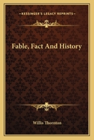 Fable, Fact and History 1163808105 Book Cover