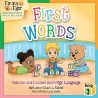 First Words Book 1: Infants and Toddlers Learn Sign Language 1987775139 Book Cover