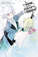 Is It Wrong to Try to Pick Up Girls in a Dungeon? Light Novels, Vol. 6 0316394165 Book Cover