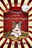 Finnigan and the Lost Circus Wagon 0692954767 Book Cover