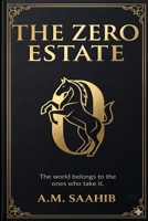 THE ZERO ESTATE: The Geometry of a New Empire B0H6R6PZGJ Book Cover