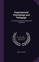 Experimental Psychology and Pedagogy: For Teachers, Normal Colleges, and Universities 1357754469 Book Cover