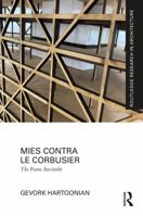 Mies Contra Le Corbusier: The Frame Inevitable 1032736402 Book Cover