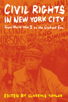 Civil Rights in New York City: From World War II to the Giuliani Era 0823255549 Book Cover