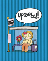 Uprooted! 1800660707 Book Cover