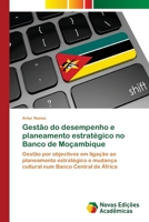 Gestão do desempenho e planeamento estratégico no Banco de Moçambique 6202192763 Book Cover