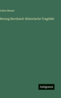 Herzog Bernhard: Historische Trag�die 1141378353 Book Cover