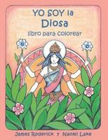 YO SOY la DIOSA: un libro para colorear 1496049373 Book Cover