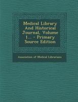 Medical Library And Historical Journal, Volume 1... 129312284X Book Cover
