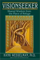 Visionseeker: Shared Wisdom from the Place of Refuge