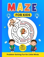 MAZE for kids: problem solving for little minds B0CRQJY8JF Book Cover