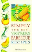 Simply the Best Vegetarian Barbeque Recipes (Simply the Best) 0572024185 Book Cover