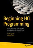 Beginning Hcl Programming: Using Hashicorp Language for Automation and Configuration 1484266331 Book Cover