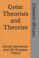 Great Theorists and Theories: Daniel Kahneman and His Prospect Theory B0FBJKQ3J7 Book Cover