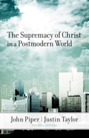 The Supremacy of Christ in a Postmodern World 158134922X Book Cover